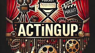 Acting Up Podcast: Lights, Camera …  Michael Blevins Director, Writer, Hollywood Producer