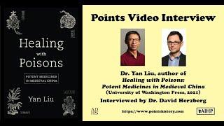 Points Video Interview—Dr. Yan Liu, "Healing With Poisons: Potent Medicines in Medieval China."