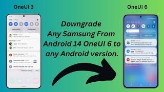 Downgrade any Samsung Phone from Android 14  OneUI 6.1 to any Android and OneUI version || English.