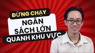 ĐỪNG CHẠY NGÂN SÁCH LỚN QUANH KHU  VỰC | Chu Minh Hạnh