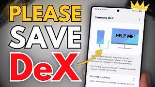 Dear Samsung - PLEASE SAVE Samsung DeX!