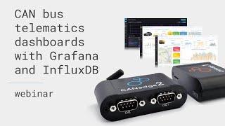 CAN Bus Telematics Dashboard with Grafana + InfluxDB [Webinar | 2021]