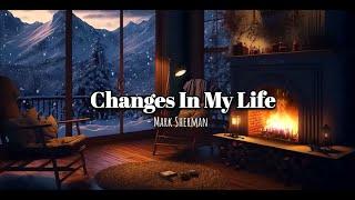 Changes In My Life(Lyrics) - Mark Sherman