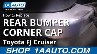 How to Replace Rear Bumper Corner Cap 07-14 Toyota FJ Cruiser