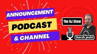 Announcement ! The HJ Show Podcast - A New Chapter Begins | Harsh Joshi