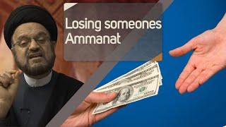 What do I do if I lost someones ammanat?