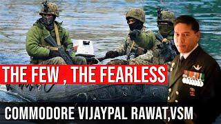 MARINE COMMANDO | INDIA S' NAVY SEALS | COMMODORE VIJAYPAL RAWAT, VSM | SPECIAL FORCES | MARCOS