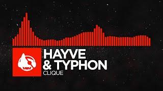 [DnB] - hayve & Typhon - Clique [Clique / Money Moves]