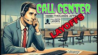 Call Center Layoffs?