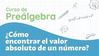 ¿Cómo encontrar el valor absoluto de un número? ⎪Curso de Preálgebra