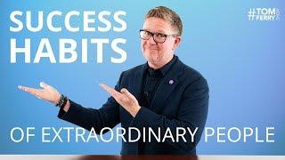 5 Daily Habits of Extraordinary Successful People | #TomFerryShow