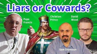 Christian Prince, David Wood, and Sam Shamoun Are Papal Puppets