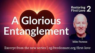 A Glorious Entanglement | Restoring First Love 2 excerpt