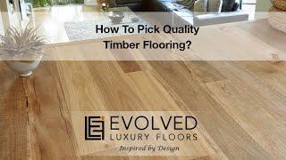 How To Pick Quality Engineered Timber Flooring? by Evolved Floors