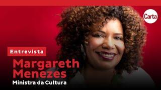 Como fazer com que a Cultura chegue a todos | Entrevista com MARGARETH MENEZES