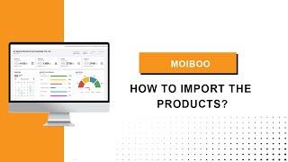 How to Import Products -  Moiboo software