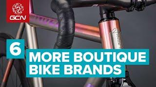 6 More Incredible Boutique Bike Brands | Cool Custom Bike Builders