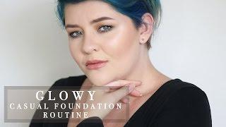 Foundation Routine • TUTORIAL • GLOWY CASUAL BASE