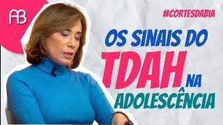 OS SINAIS DO TDAH NA ADOLESCÊNCIA | ANA BEATRIZ