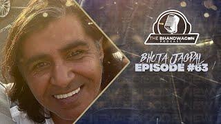 The Bhandwagon Podcast - Bhota Jagpal #63