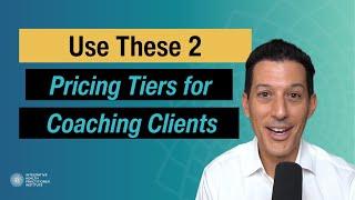 Use These 2 Pricing Tiers for Coaching Clients