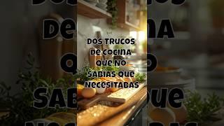 Dos Trucos de Cocina que no Sabías que Necesitabas