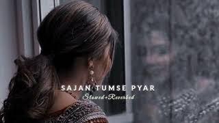 Sajan Tumse Pyar [Slowed+Reverbed]--Alka Yagnik and Udit Narayan // lofi