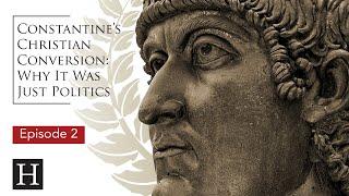 Emperor Constantine's Christian Conversion: Why It Was Just Politics - Episode 2