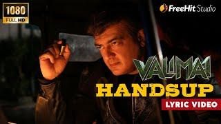 Valimai - Handsup Lyric Video | Ajith Kumar | Yuvan Shankar | Valimai Trailer | Valimai Songs