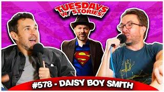 Daisy Boy Smith | Tuesdays With Stories #578 w/ Mark Normand & Joe List