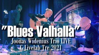 "Blues Valhalla"  Joonas Widenius Trio (LIVE) @ G Livelab Tampere 2021