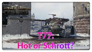 T77: Hot or Schrott? [Gameplay - Review - Deutsch - World of Tanks]