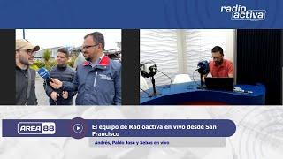 El equipo de Radioactiva en vivo desde San Francisco