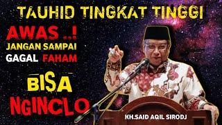 Ilmu Tauhid | KH.Said Aqil Sirodj 