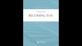 Becoming You, by Bethany Main, for 2-Part Choir