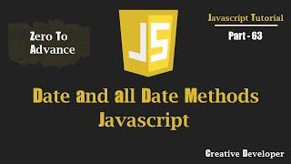 Javascript Date | getDay() | getHours() | getMinutes() | getSeconds | Javascript Tutorial