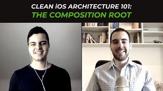 Clean iOS Architecture 101: The Composition Root