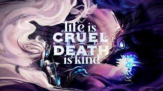 Life Is Cruel, Death Is Kind  (League of Legends song - Kindred)