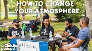 Change Your Atmosphere | Live Q&A | A Christian Podcast