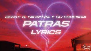 Becky G, Yahritza y Su Escencia - PATRAS  (Lyrics/Letra)