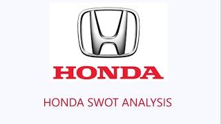HONDA SWOT ANALYSIS | HONDA CASE STUDY | HONDA STORY | CASE STUDY ON HONDA | SWOT ANALYSIS OF HONDA