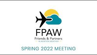 FPAW 2022 Spring Meeting - Day 1, Part 2