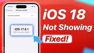  iOS 18 Update Not Showing Up On iPhone? Fix it and Update iOS 18 Now!