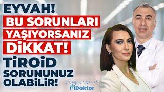 EYVAH! Bu Sorunları Yaşıyorsanız DİKKAT! Tiroid Sorununuz Olabilir! | Sabahattin Destek Asuman Uğur