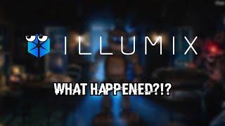 What Happened to Illumix?