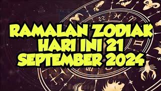 RAMALAN ZODIAK HARI INI 21 SEPTEMBER 2024