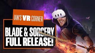 Blade And Sorcery's 1.0 Full Release Is A CUT ABOVE The Rest! - Ian's VR Corner