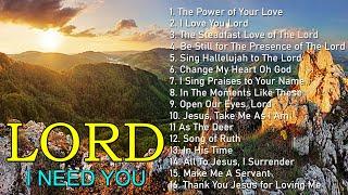 I NEED YOU, LORD. Reflection of Praise & Worship Songs Collection  Gospel Music 2021