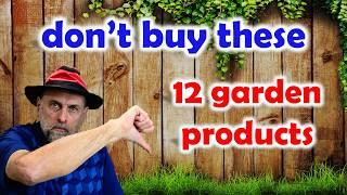 12 Garden Products that Waste Your Money