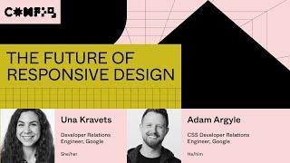 The future of responsive design - Una Kravets, Adam Argyle (Config 2023)